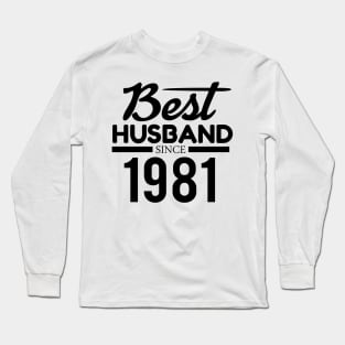 'Best Husband Since 1981' Sweet Wedding Anniversary Gift Long Sleeve T-Shirt